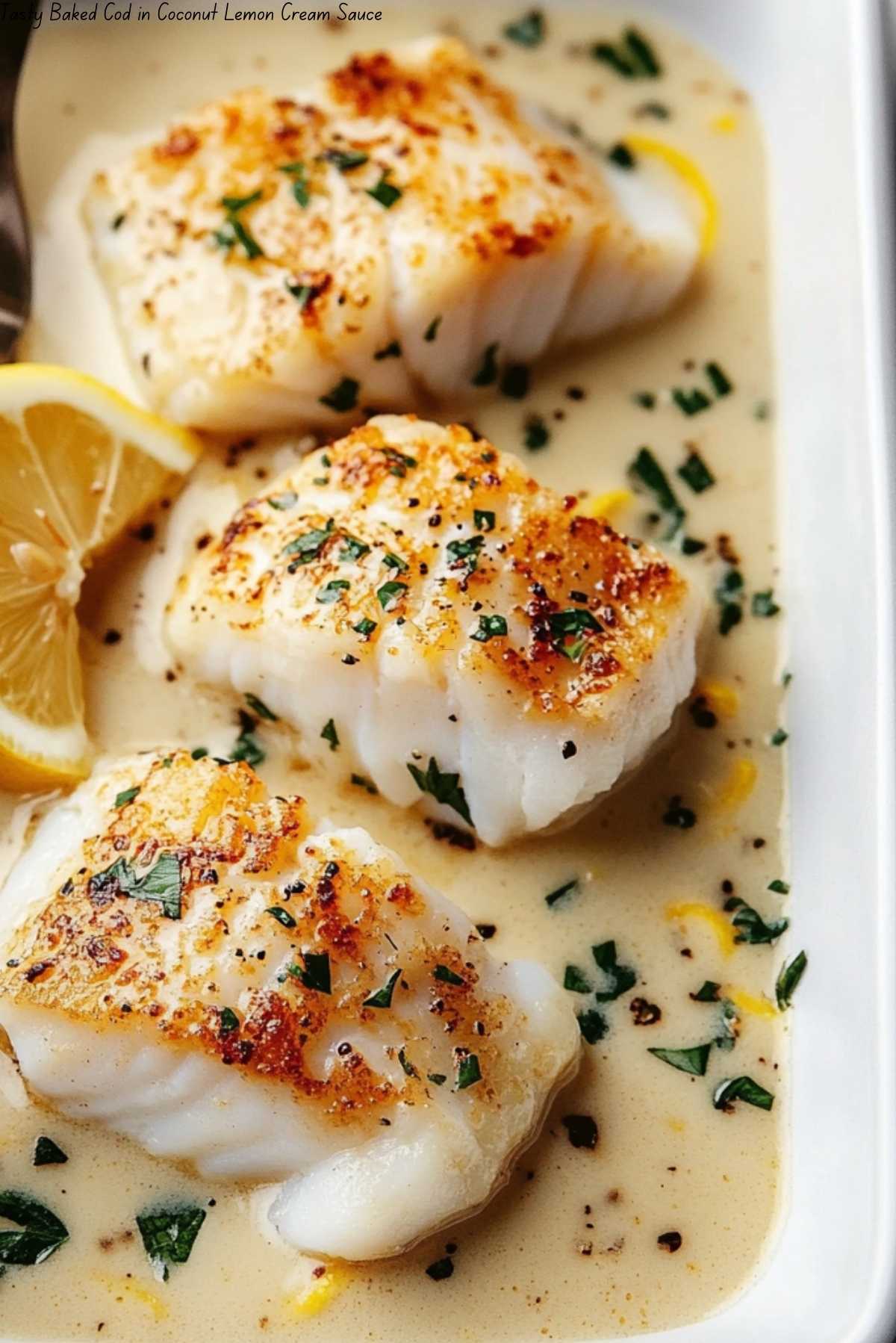Tasty Baked Cod in Coconut Lemon Cream Sauce