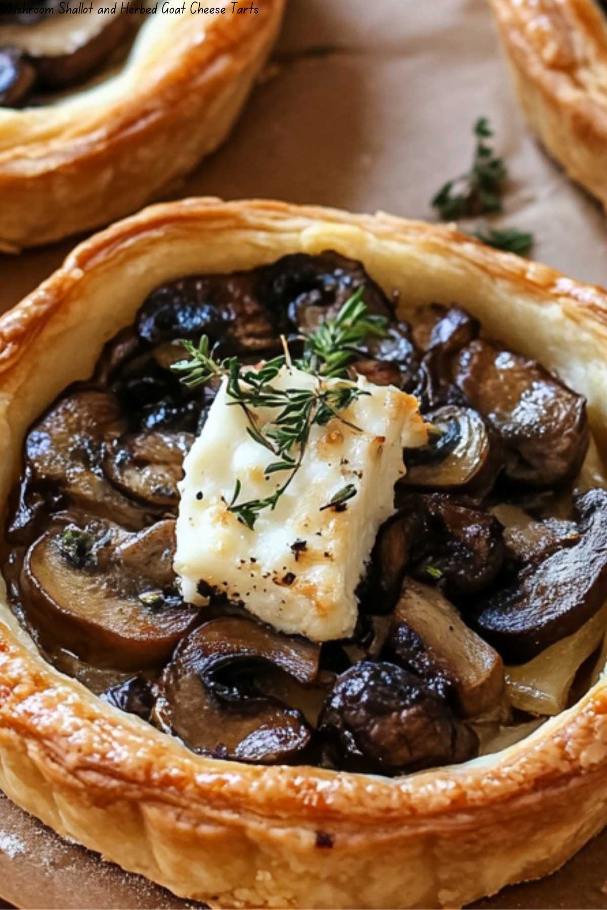 Mushroom Shallot and Herbed Goat Cheese Tarts