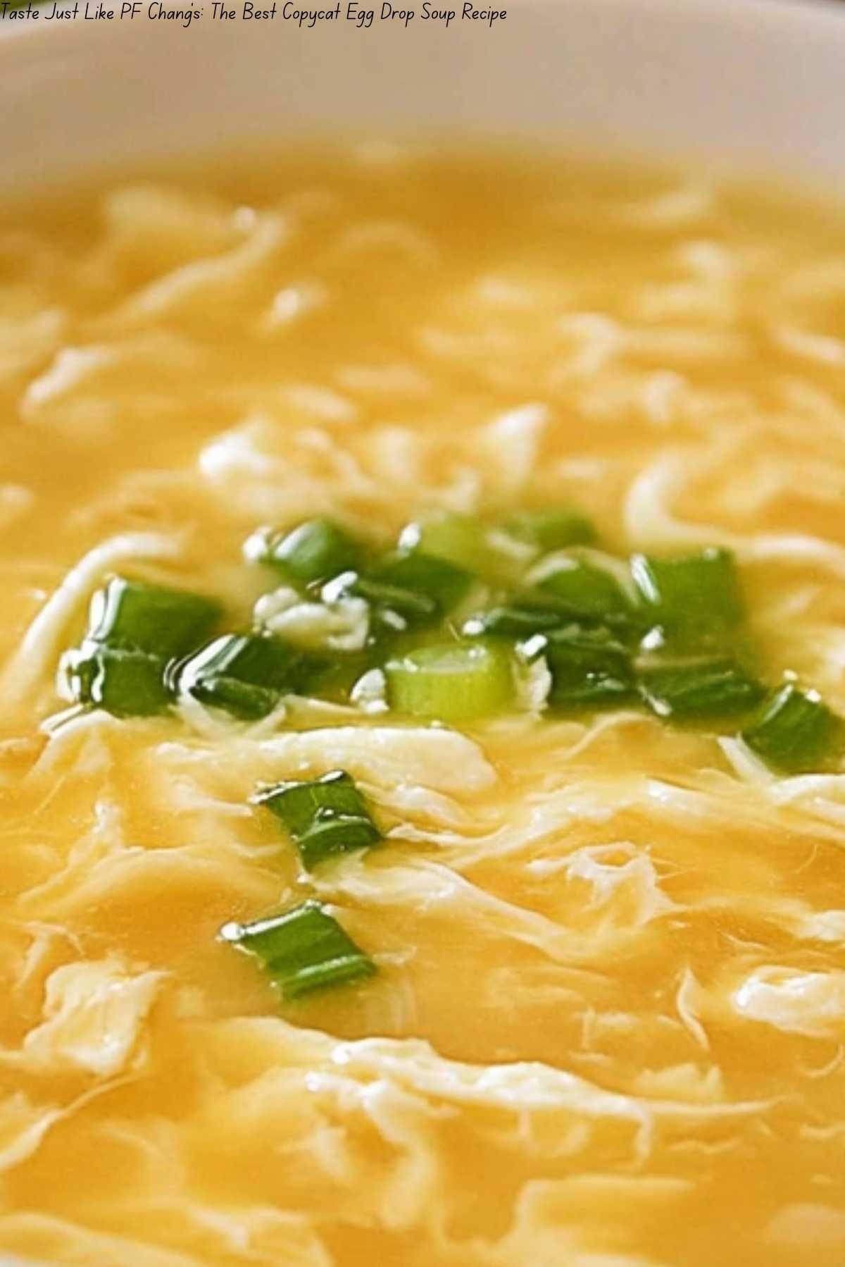 Taste Just Like PF Chang’s: The Best Copycat Egg Drop Soup Recipe
