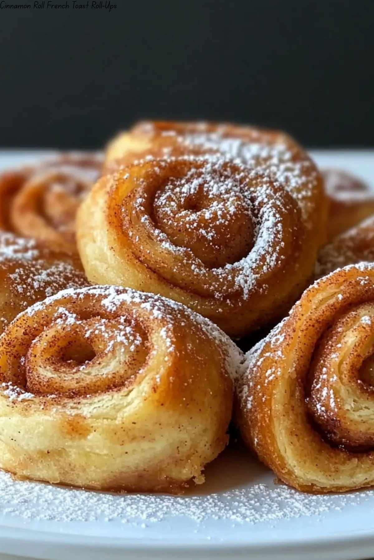 Cinnamon Roll French Toast Roll-Ups