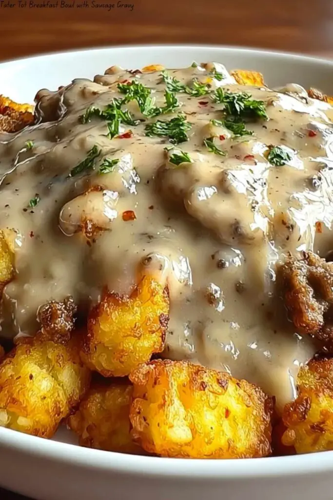 Tater Tot Breakfast Bowl with Sausage Gravy 4 Tater Tot Breakfast Bowl with Sausage Gravy