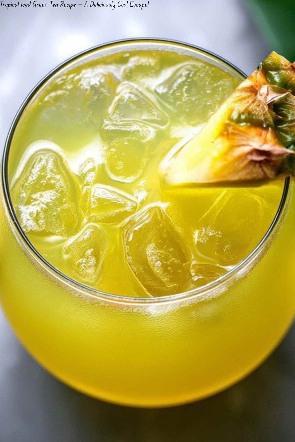 Tropical Iced Green Tea Recipe – A Deliciously Cool Escape!