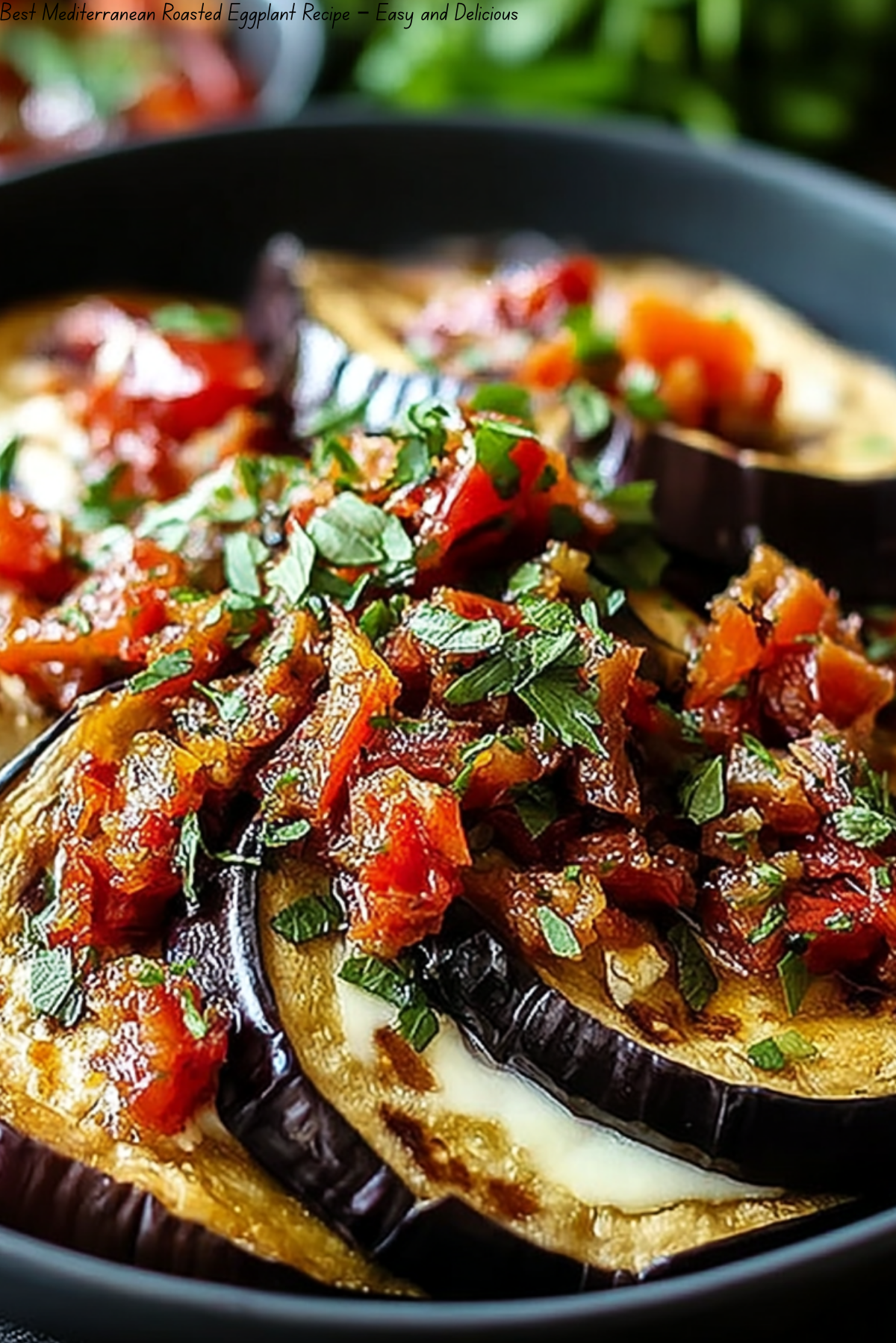 Best Mediterranean Roasted Eggplant Recipe – Easy and Delicious