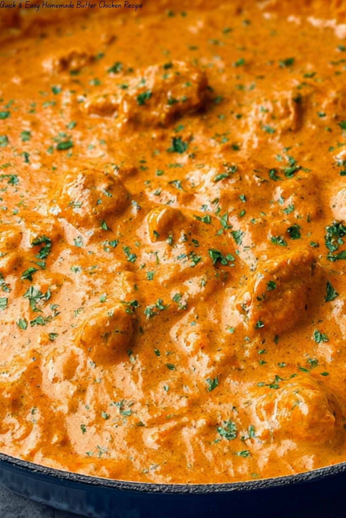 Quick & Easy Homemade Butter Chicken Recipe