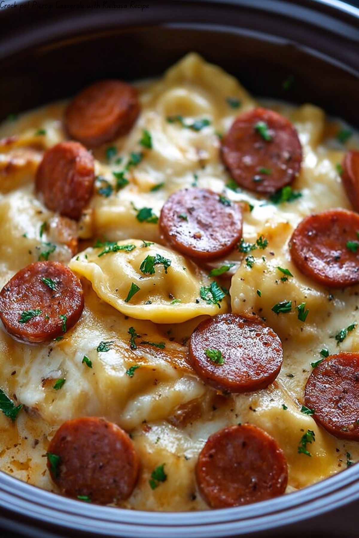 Crock pot Pierogi Casserole with Kielbasa Recipe
