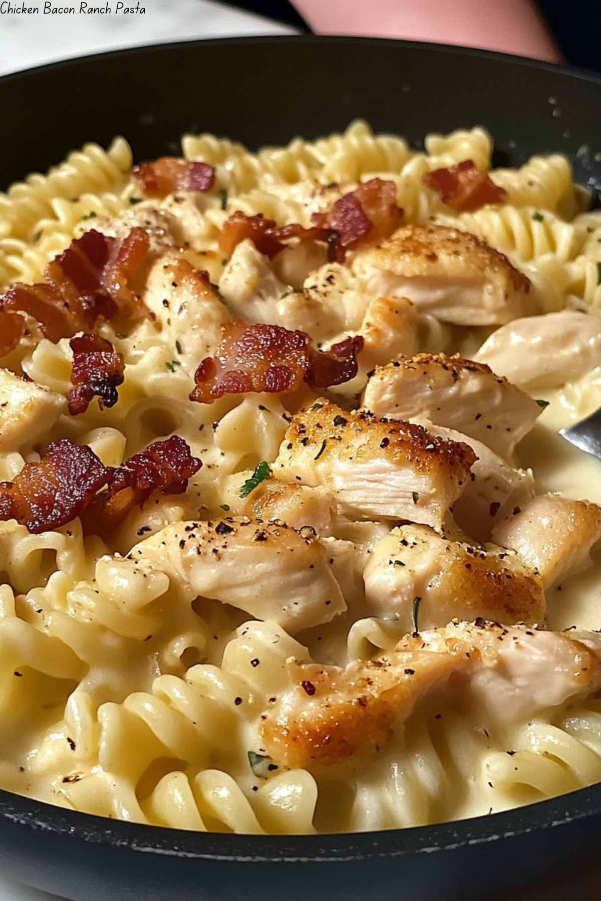 Chicken Bacon Ranch Pasta