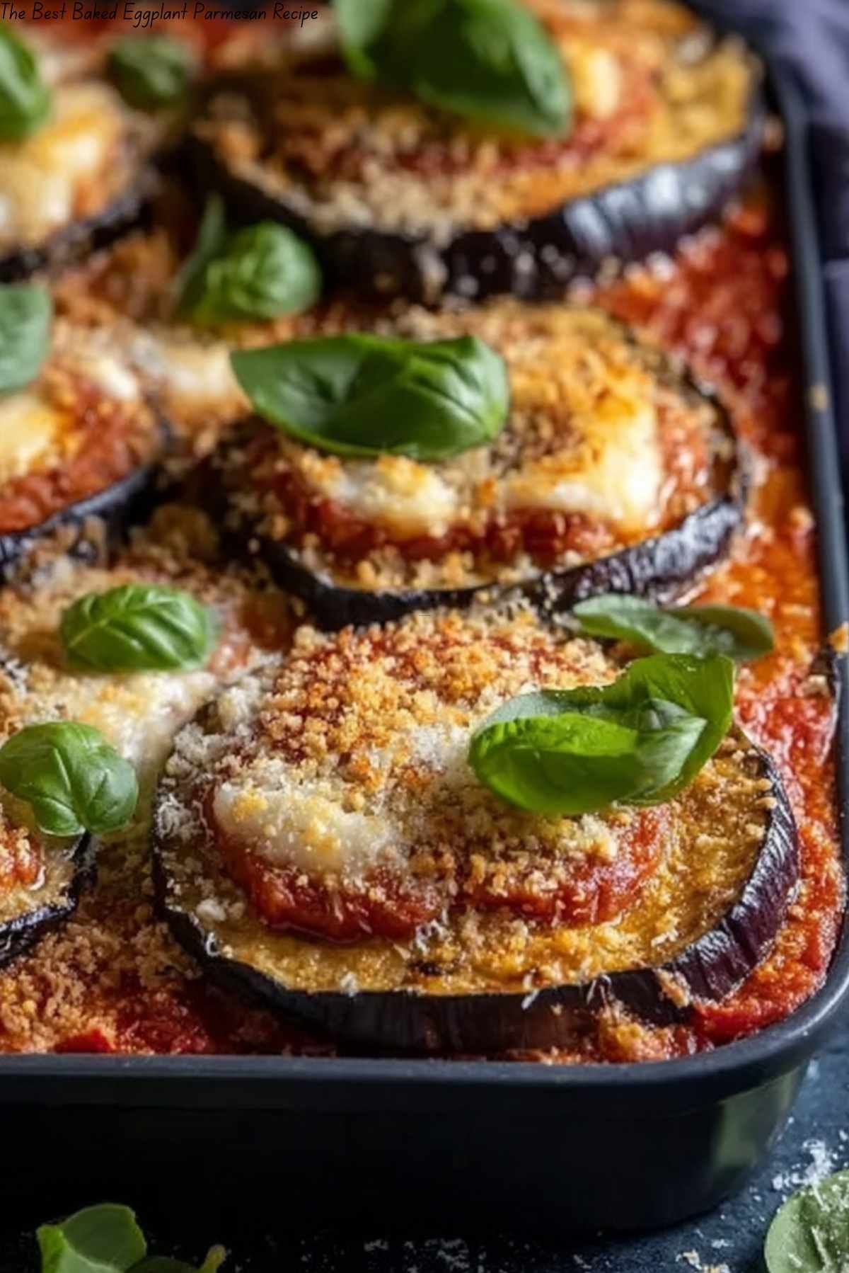 The Best Baked Eggplant Parmesan Recipe