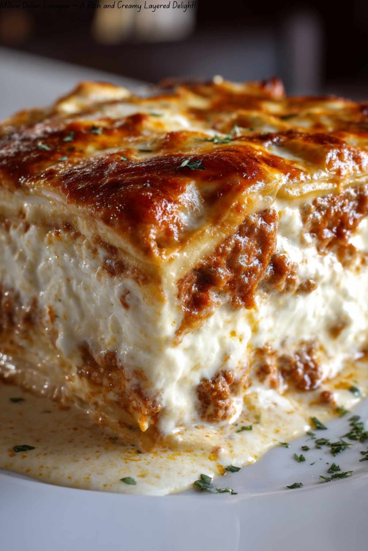 Million Dollar Lasagna – A Rich and Creamy Layered Delight!