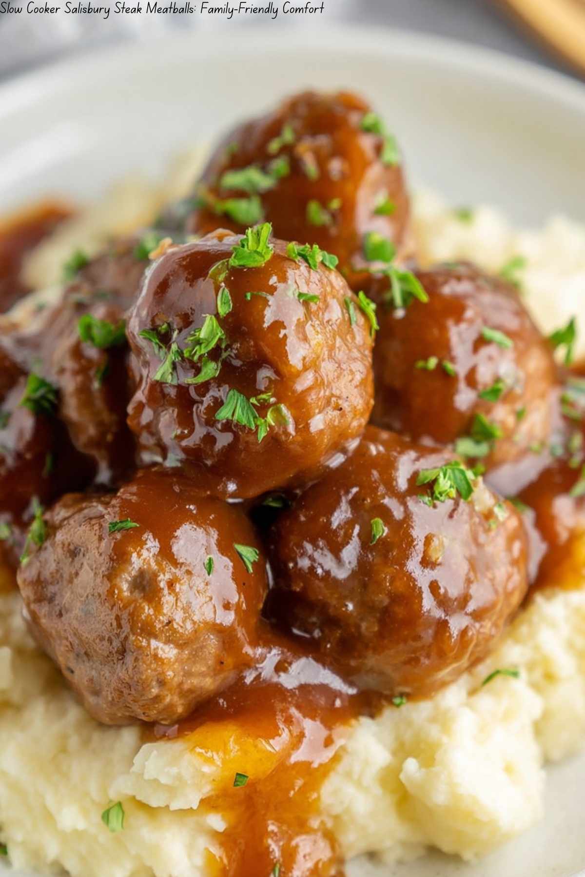 Slow Cooker Salisbury Steak Meatballs: Family-Friendly Comfort
