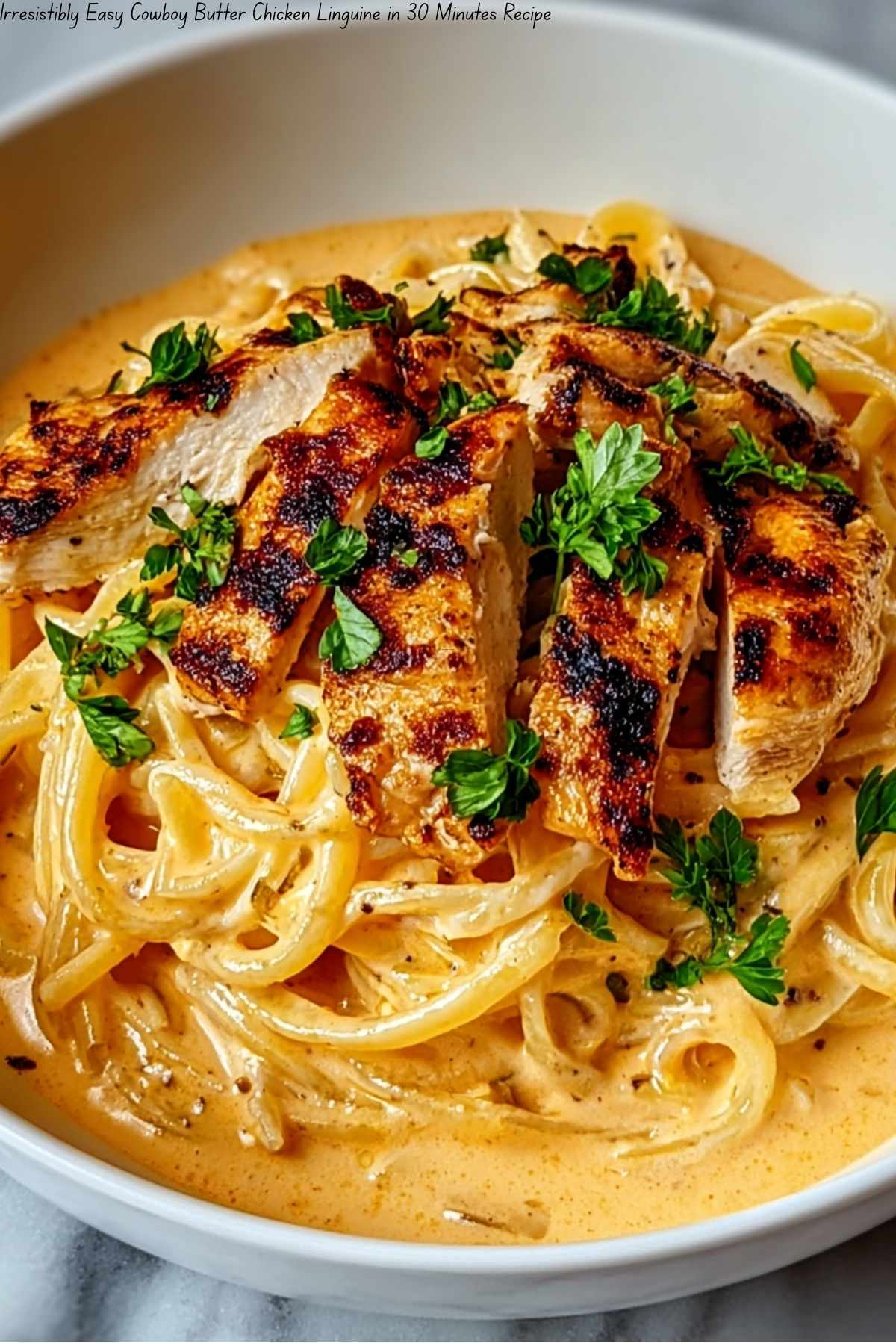 Irresistibly Easy Cowboy Butter Chicken Linguine in 30 Minutes