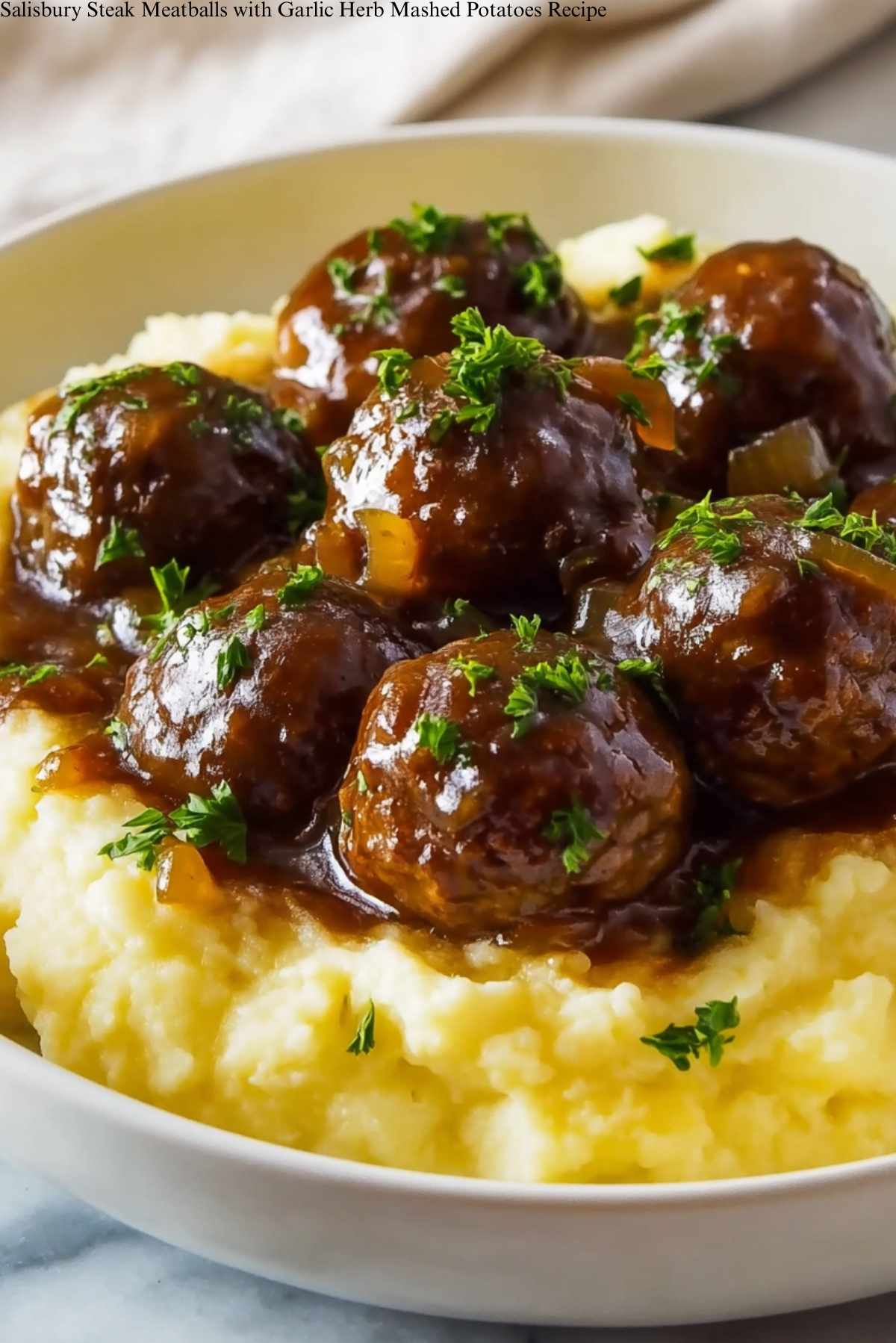 Salisbury Steak Meatballs with Garlic Herb Mashed Potatoes Recipe