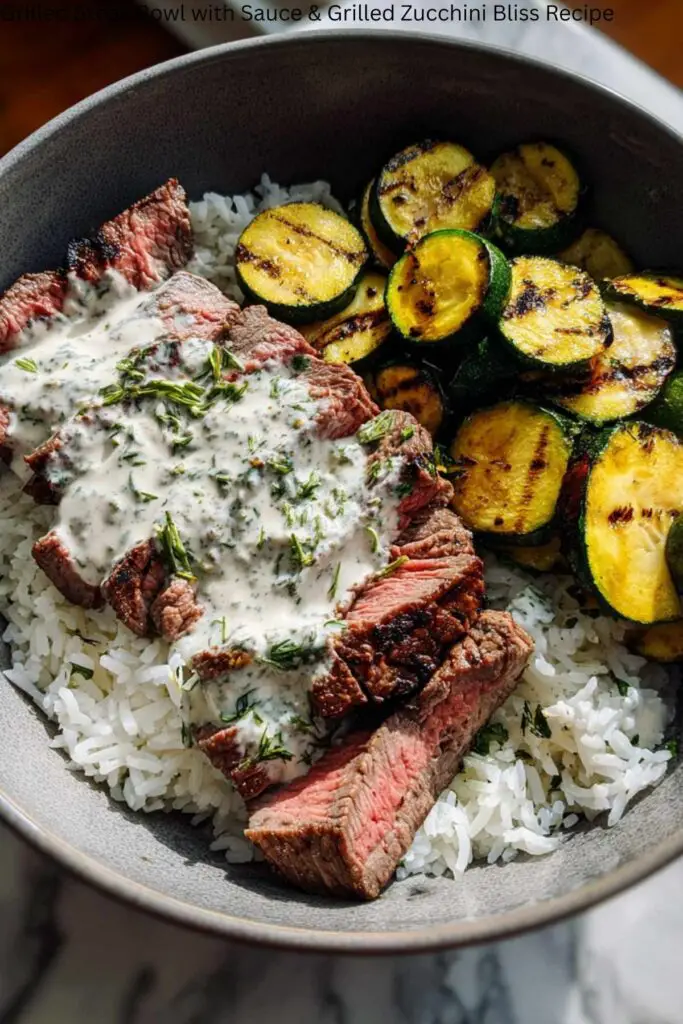 Grilled Steak Bowl with Sauce & Grilled Zucchini Bliss Recipe