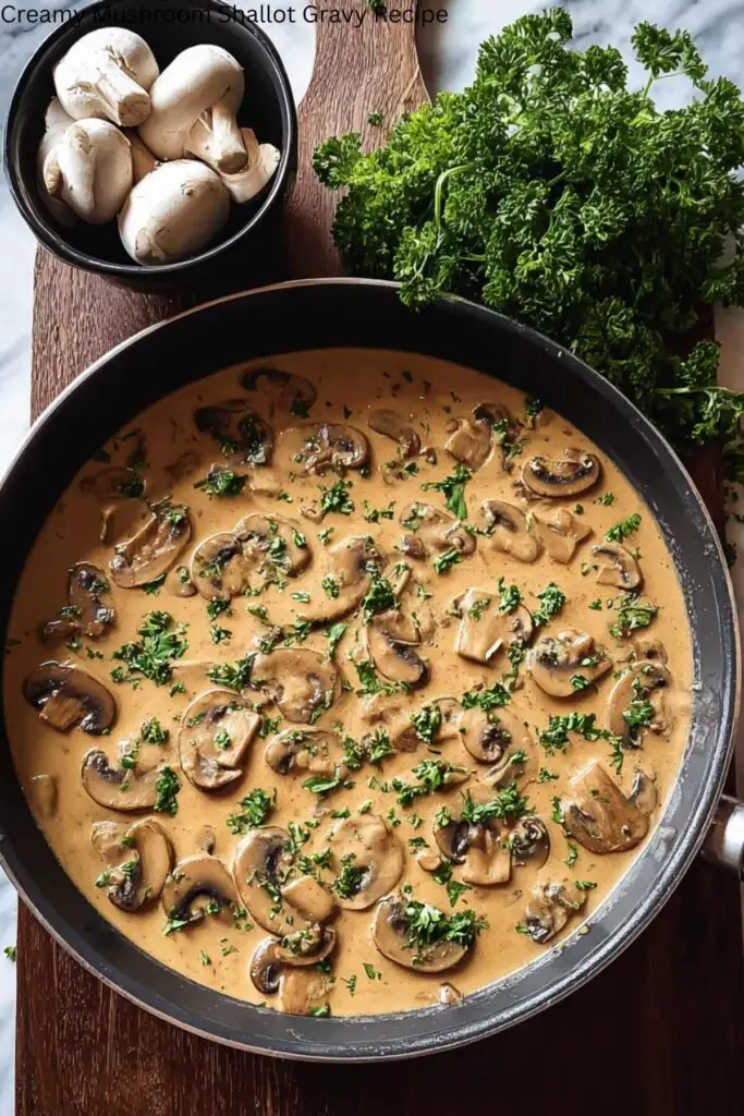 Creamy Mushroom Shallot Gravy Recipe