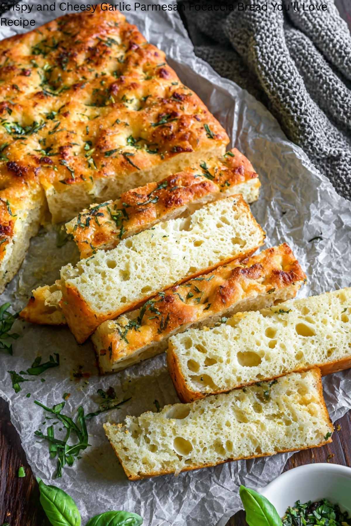 Crispy and Cheesy Garlic Parmesan Focaccia Bread You’ll Love Recipe