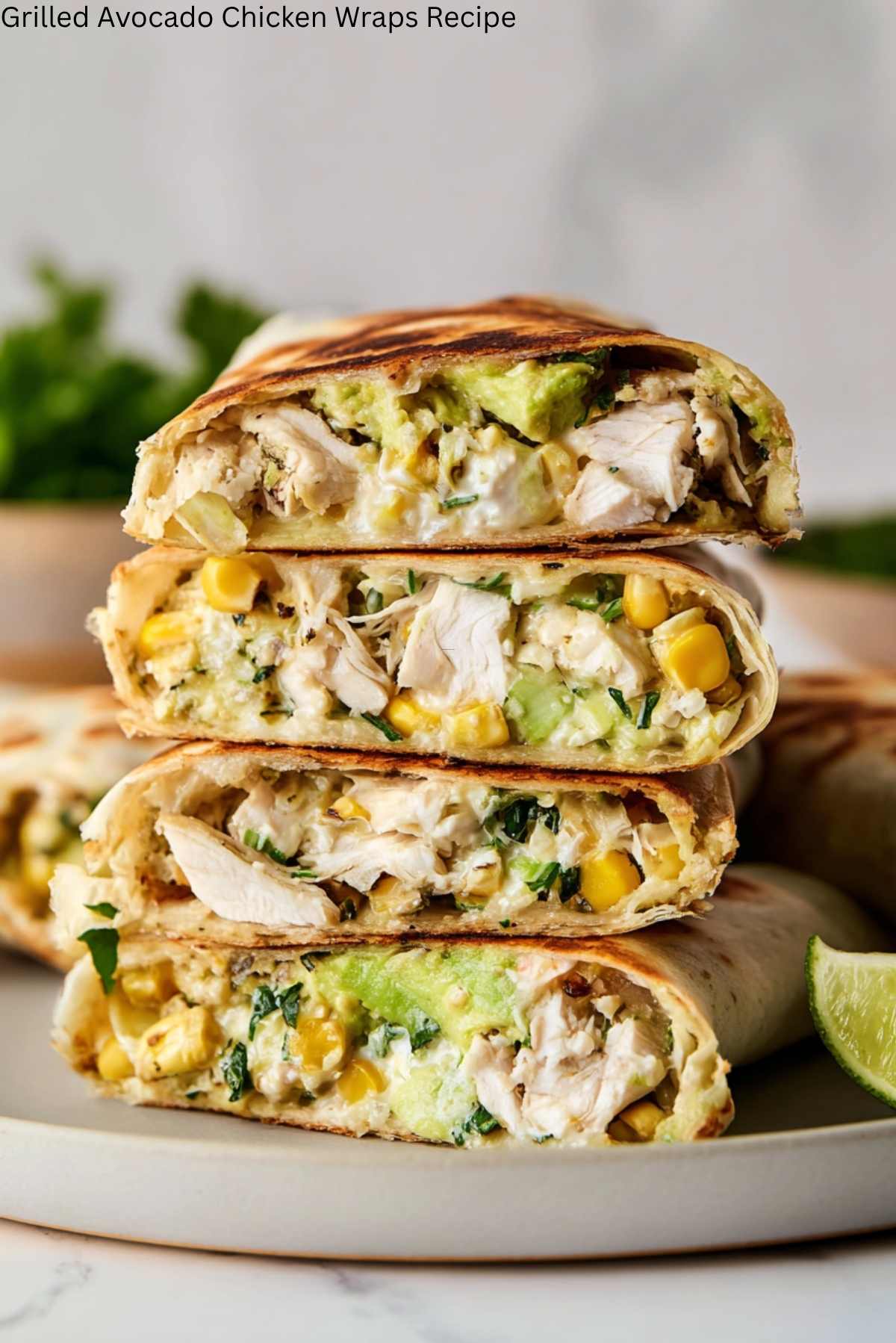 Grilled Avocado Chicken Wraps Recipe