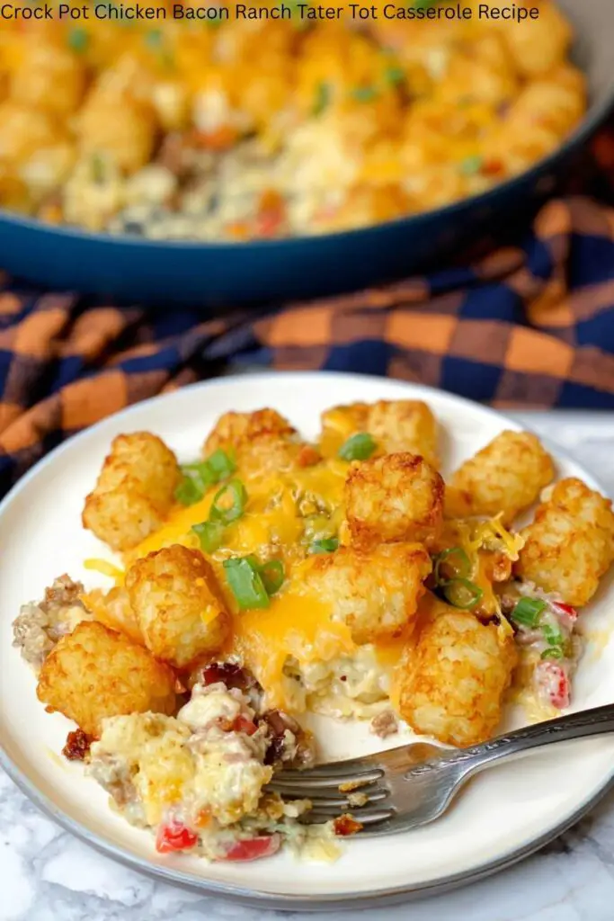 Crock Pot Chicken Bacon Ranch Tater Tot Casserole Recipe
