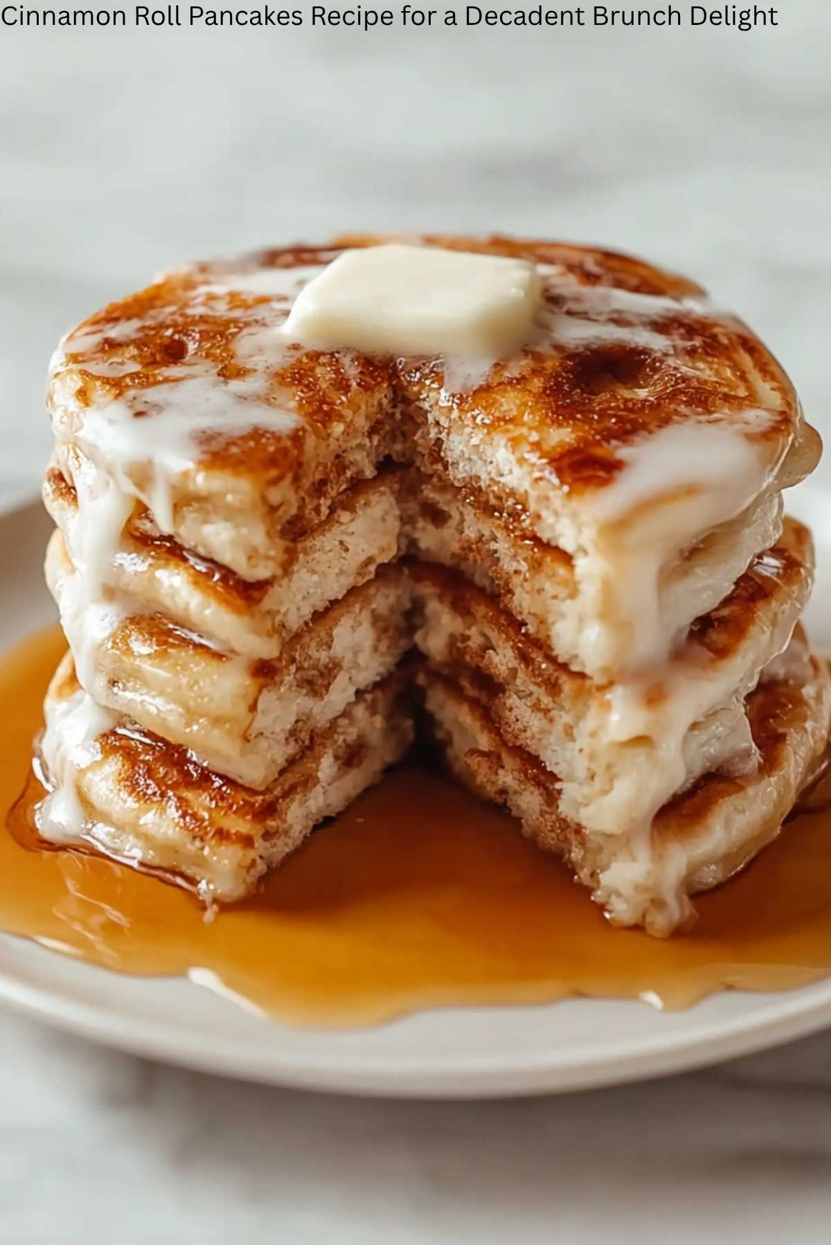 Cinnamon Roll Pancakes Recipe for a Decadent Brunch Delight