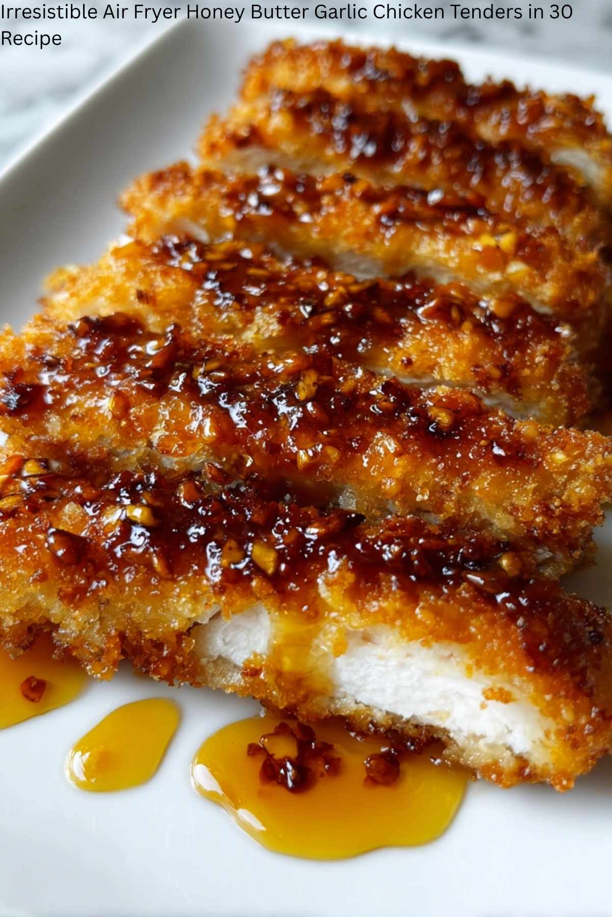 Irresistible Air Fryer Honey Butter Garlic Chicken Tenders in 30 Recipe