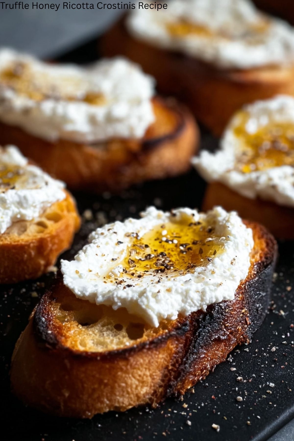 Truffle Honey Ricotta Crostinis Recipe
